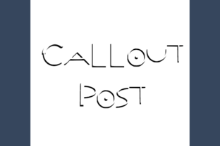 How to Use a Callout Post to Boost Reader Engagement and Clarity